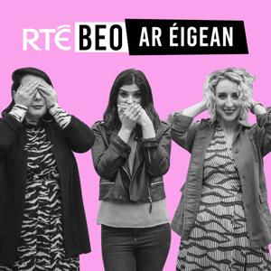 Beo Ar Éigean by RTÉ