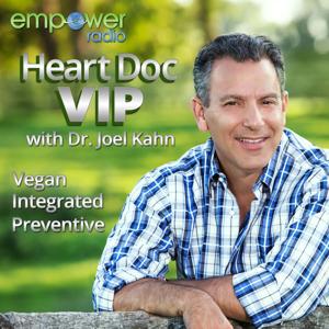 Heart Doc VIP with Dr. Joel Kahn by Empower Radio