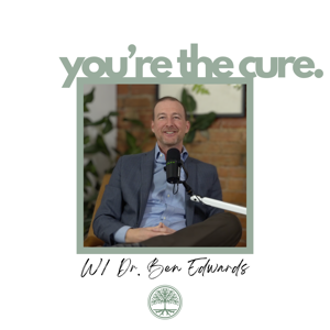 You’re the Cure w/ Dr. Ben Edwards by Veritas Medical