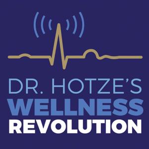 Dr. Hotze's Wellness Revolution by Dr. Steven F. Hotze