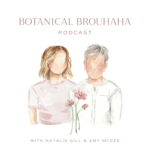 Botanical Brouhaha Podcast by Amy McGee