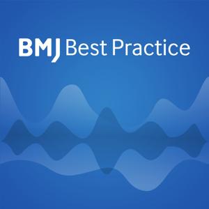 BMJ Best Practice Podcast by BMJ Group