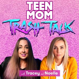 Teen Mom Trash Talk by Tracey Carnazzo