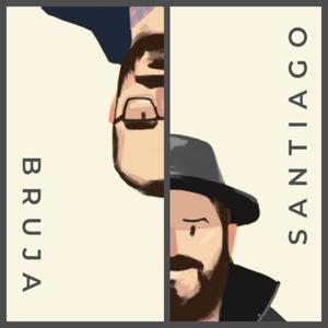 Bruja & Santiago | Un podcast