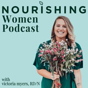 Nourishing Women Podcast by Victoria Myers