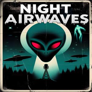 Night Airwaves: Paranormal Talk Radio