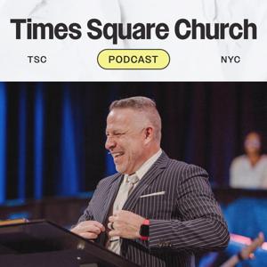 Times Square Church - Sermons by TSC.NYC