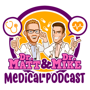 Dr. Matt and Dr. Mike's Medical Podcast by Mike Todorovic