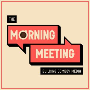 The Morning Meeting (Building Jomboy Media) by Jomboy Media