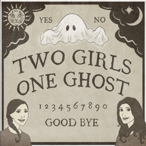 Two Girls One Ghost by Two Girls One Ghost