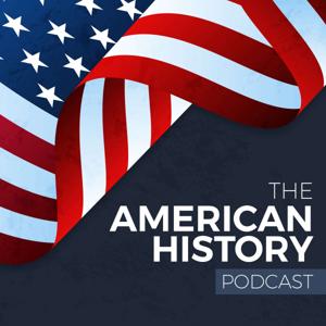 The American History Podcast by Shawn Warswick