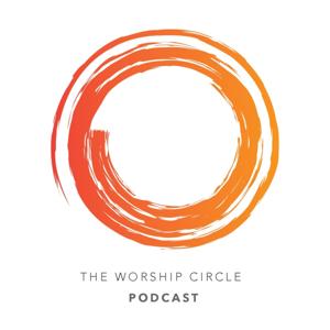 The Worship Circle Podcast by Worship Circle