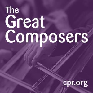 The Great Composers by Colorado Public Radio