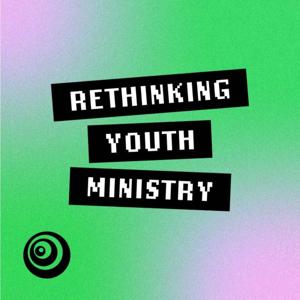 Rethinking Youth Ministry | A podcast for youth ministry leaders, pastors, volunteers, and anyone who cares about students by OrangeStudents.com