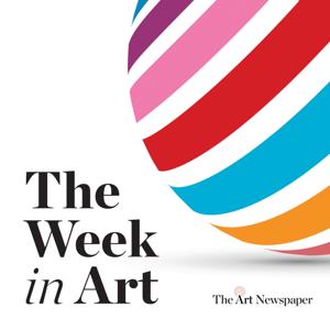 The Week in Art by The Art Newspaper