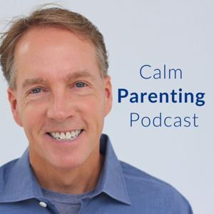 Calm Parenting Podcast by Kirk Martin