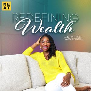 Redefining Wealth with Patrice Washington by Patrice Washington