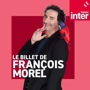 Le Billet de François Morel by France Inter