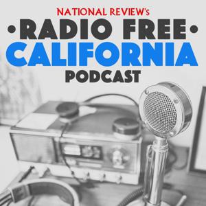 National Review's Radio Free California Podcast by National Review