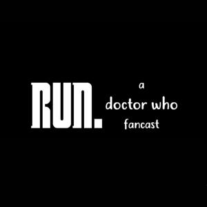 Run: A Doctor Who Fancast