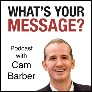What's Your Message? with Cam Barber