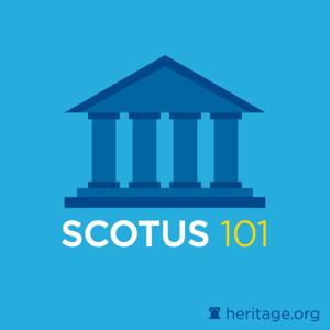 SCOTUS 101 by The Heritage Foundation