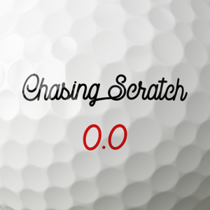 Chasing Scratch: A Golf Podcast by Chasing Scratch