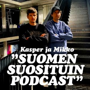 Kasper ja Mikko - Suomen suosituin podcast by Kasper ja Mikko Alkuperäissarja