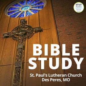 St. Paul's Des Peres Bible Study from KFUO Radio by KFUO Radio
