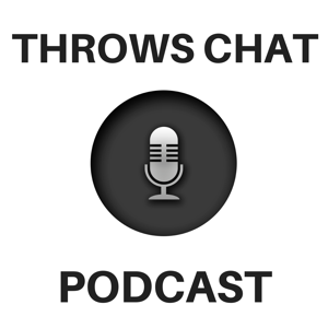 Throws Chat Podcast