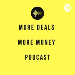 More Deals More Money Property Podcast