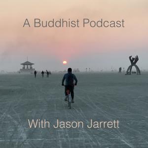A Buddhist Podcast by Jason Jarrett