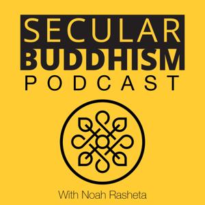 Secular Buddhism by Noah Rasheta