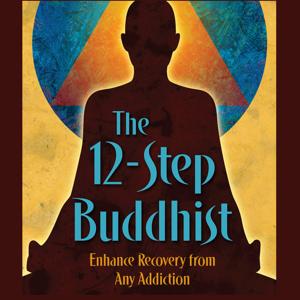 The 12-Step Buddhist Podcast by Darren Littlejohn
