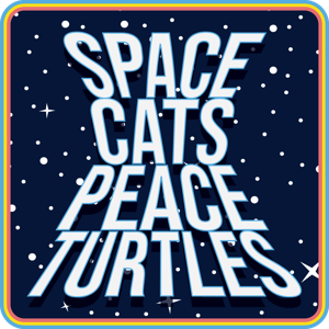 Space Cats Peace Turtles by Matt Martens and Hunter Donaldson