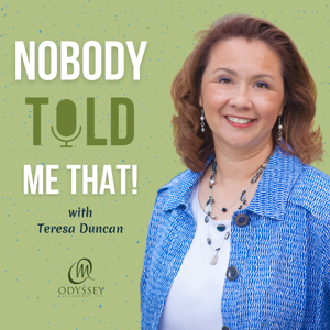 Nobody Told Me That! with Teresa Duncan by Teresa Duncan, speaker and corporate consultant