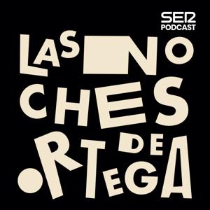 Las Noches de Ortega by SER Podcast