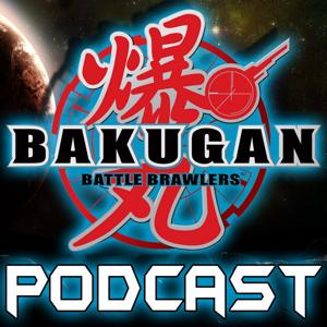 Bakugan Podcast