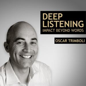 Deep Listening - Impact beyond words - Oscar Trimboli by Oscar Trimboli