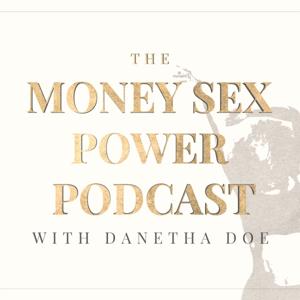 Money Sex Power with Danetha Doe by Danetha