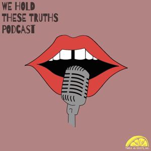 We Hold These Truths Podcast