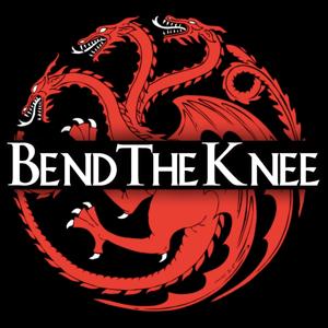 Bend the Knee: A Song of Ice and Fire Podcast by Game of Thrones