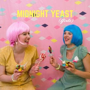 Midnight Yeast Girls