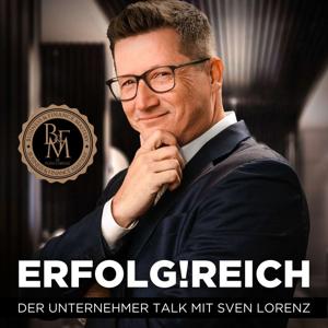 ERFOLG!REICH - DER Business & Finance Podcast mit Sven Lorenz
