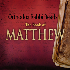Rabbi Reads the Christian Book of Matthew