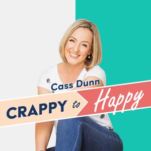 Crappy to Happy by Cass Dunn