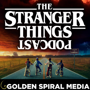 The Stranger Things Podcast by Addi & Darrell Darnell