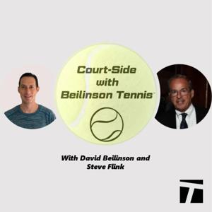 Court-Side with Beilinson Tennis by David Beilinson/Tennis Channel Podcast Network