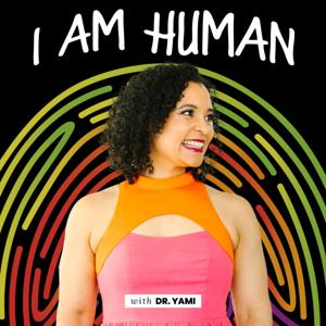 I AM HUMAN by Yami Cazorla-Lancaster, DO, MPH, MS, FAAP