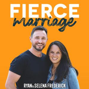 Fierce Marriage by Ryan and Selena Frederick